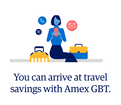 You can arrive at travel savings with Amex GBT.